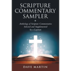 Scripture Commentary Sampler: Anthology of Scripture Commentaries Selected and Supplemented by a Layman - Paperback