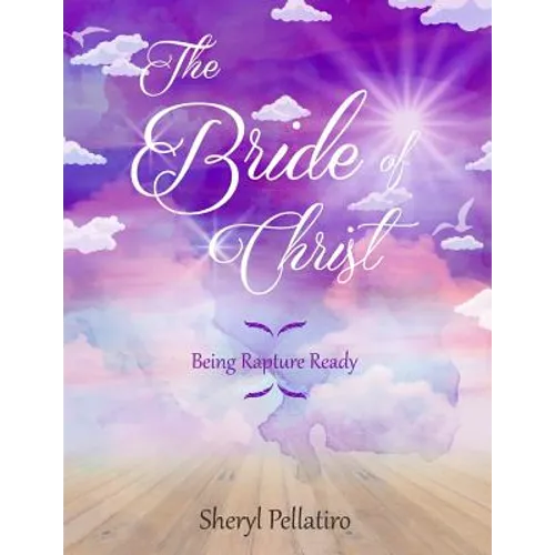 The Bride of Christ: Being Rapture Ready - Paperback