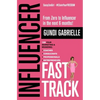 Influencer Fast Track: From Zero to Influencer in the next 6 Months!: 10X Your Marketing & Branding for Coaches, Consultants, Professionals & - Paperback