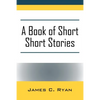 A Book of Short Short Stories: Autobiography of the Author - Paperback