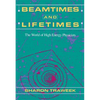 Beamtimes and Lifetimes: The World of High Energy Physicists - Paperback