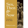 Sex, Then and Now: Sexualities and the Bible - Paperback