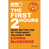 The First 2 Hours: Make Better Use of Your Most Valuable Time - Paperback