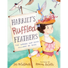Harriet's Ruffled Feathers: The Woman Who Saved Millions of Birds - Hardcover