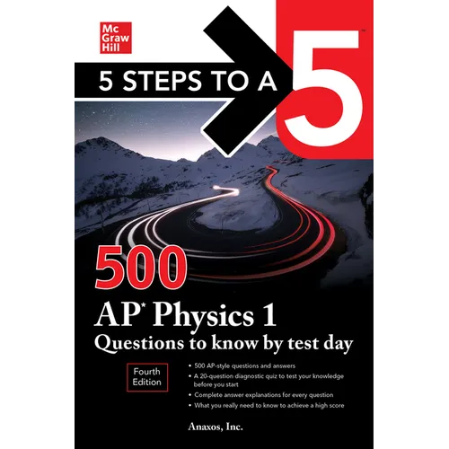5 Steps to a 5: 500 AP Physics 1 Questions to Know by Test Day, Fourth Edition - Paperback