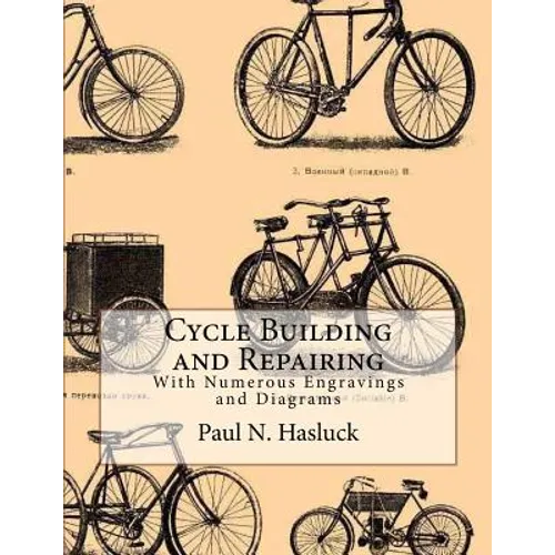 Cycle Building and Repairing: With Numerous Engravings and Diagrams - Paperback