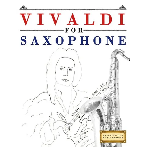 Vivaldi for Saxophone: 10 Easy Themes for Saxophone Beginner Book - Paperback