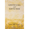Gently Call and Softly rise - Paperback