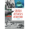 Shark Attacks of New York: A History - Paperback