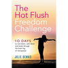 The Hot Flush Freedom Challenge: 10 days to cool down, calm down and break through the brain fog of menopause - Paperback