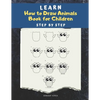 Learn How to draw Animals Book for Children: Step by Step: A Drawing book for beginner kids to animals such as Cats, Dogs, Chickens, Dinosaurs, Pigs, - Paperback