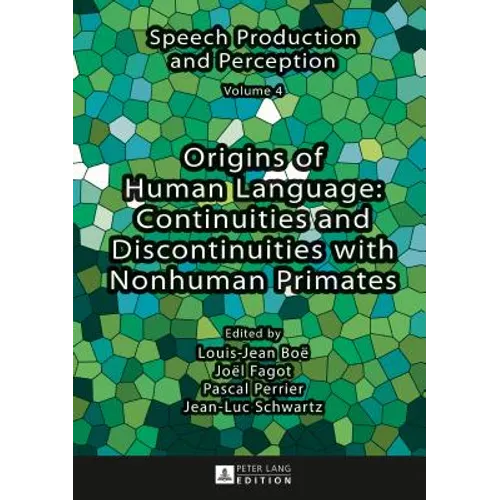 Origins of Human Language: Continuities and Discontinuities with Nonhuman Primates - Hardcover