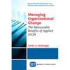 Managing Organizational Change: The Measurable Benefits of Applied iOCM - Paperback