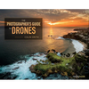 The Photographer's Guide to Drones - Paperback