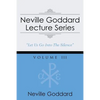 Neville Goddard Lecture Series, Volume III: (A Gnostic Audio Selection, Includes Free Access to Streaming Audio Book) - Paperback