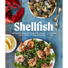 Shellfish: Recipes with the Fresh Taste of the Sea (a Seafood Cookbook) - Paperback