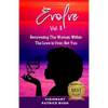 Evolve II: Recovering The Woman Within, The Love Is Over, Not You - Paperback