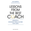 Lessons from the Best Coach: The Importance of Developing a Winning Coaching Culture - Paperback