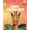 Giraffe Coloring Book: Gorgeous Coloring Book for Adults and Kids (Girls And Boys ) - Paperback