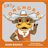 Baby Longhorns - Board Book