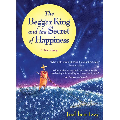 The Beggar King and the Secret of Happiness: A True Story - Paperback