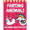 Farting Animals Coloring Book For Kids: Funny Animal Farts Relaxation Children Fun Lovers - Paperback