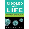 Riddled with Life: Friendly Worms, Ladybug Sex, and the Parasites That Make Us Who We Are - Paperback
