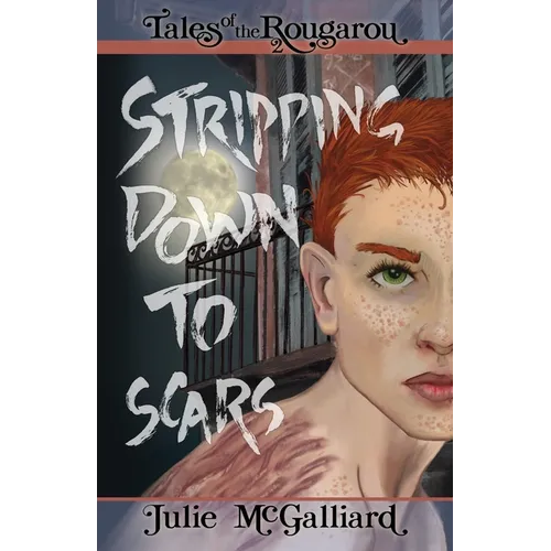 Stripping Down to Scars: Tales of the Rougarou Book 2 - Paperback
