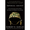 Imperial Grunts: On the Ground with the American Military, from Mongolia to the Philippines to Iraq and Beyond - Paperback