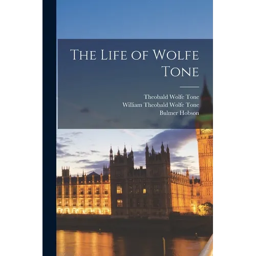 The Life of Wolfe Tone - Paperback