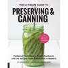 The Ultimate Guide to Preserving and Canning: Foolproof Techniques, Expert Guidance, and 110 Recipes from Traditional to Modern - Paperback