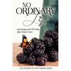 No Ordinary Liz: Surviving and Thriving after Foster Care - Paperback