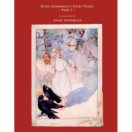Hans Andersen's Fairy Tales - Illustrated by Anne Anderson - Part I - Hardcover