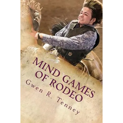 Mind Games of Rodeo: Change the BS in Your Mind - Paperback