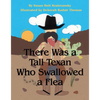 There Was a Tall Texan Who Swallowed a Flea - Hardcover