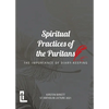 Spiritual Practices of the Puritans: The Importance of Diary-keeping - Paperback