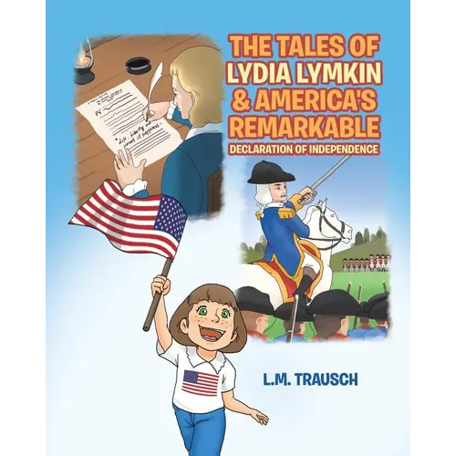 The Tales of Lydia Lymkin & America's Remarkable Declaration of Independence - Paperback