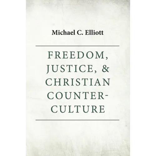Freedom, Justice & Christian Counter-Culture - Paperback