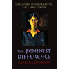 The Feminist Difference: Literature, Psychoanalysis, Race, and Gender - Paperback
