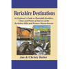 Berkshire Destinations: An Explorer's Guide to Waterfalls, Boulders, Vistas and Points of Interest of the Berkshire Hills and Western Massachusetts - Paperback