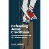 Defending Jesus' Crucifixion against Islamic Revision of Christian History - Paperback