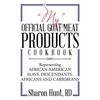 "My" Official Goat Meat Products Cookbook: Representing AFRICAN-AMERICAN SLAVE DESCENDANTS, AFRICANS AND CARRIBEANS - Paperback