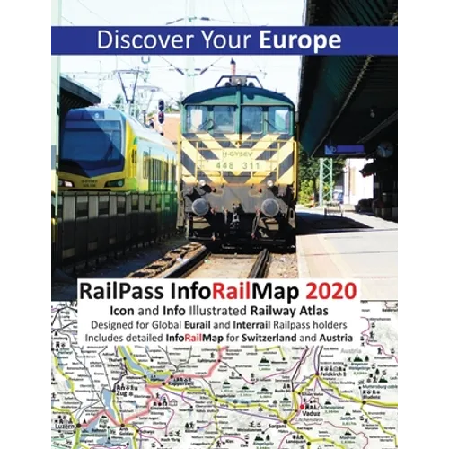 RailPass InfoRailMap 2020 - Discover Your Europe: Discover Europe with Icon and Info illustrated Railway Atlas Specifically designed for Global Interr - Paperback