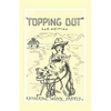 "Topping Out" - Paperback