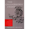 The Calligraphic State: Textual Domination and History in a Muslim Society Volume 16 - Paperback