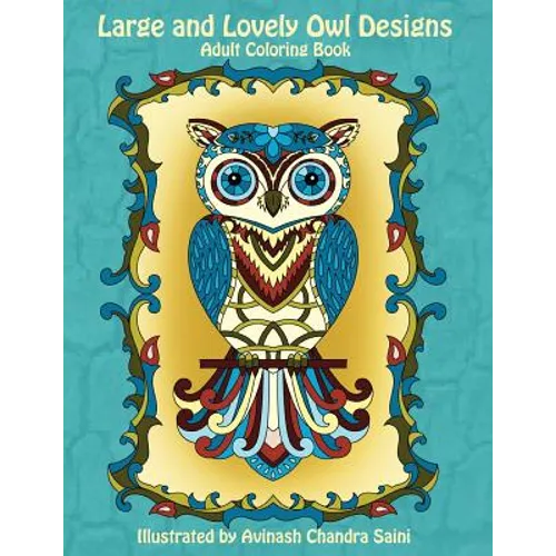 Large and Lovely Owl Designs: Fun and Simple Adult Coloring Book - Paperback