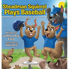 Steadman Squirrel Plays Baseball - Hardcover