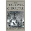 The Fugitive's Gibraltar: Escaping Slaves and Abolitionism in New Bedford, Massachusetts - Paperback