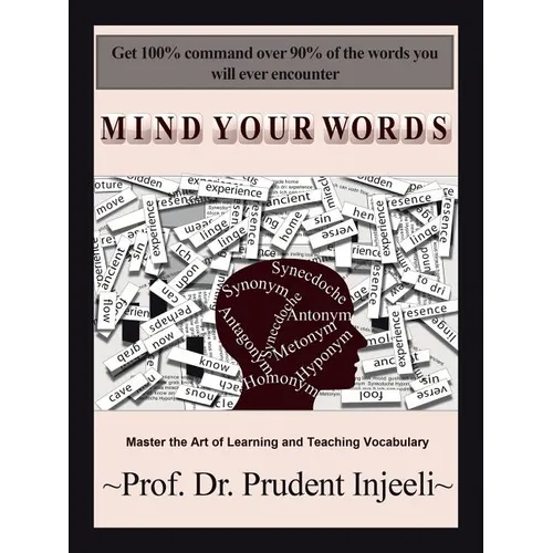 Mind Your Words: Master the Art of Learning and Teaching Vocabulary - Paperback