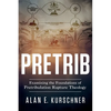 Pretrib: Examining the Foundations of Pretribulation Rapture Theology - Paperback